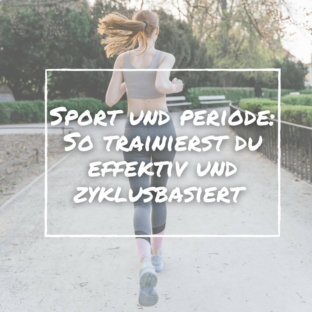 Mehr über den Artikel erfahren Sport und Periode – sinnvoll nach Zyklus trainieren!