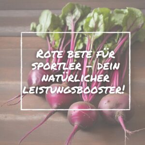 Rote Bete: Deine Geheimwaffe im Sport!